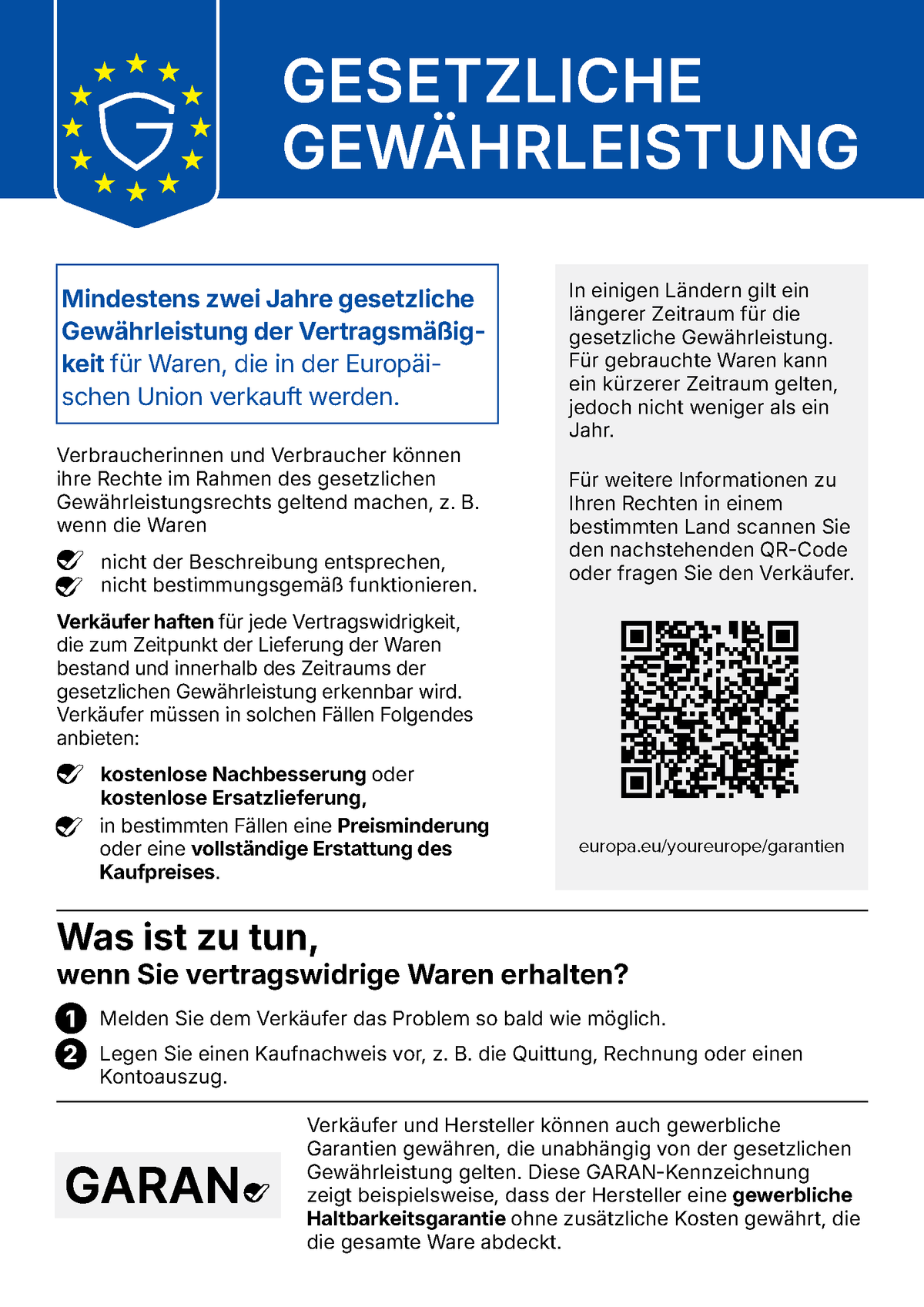 Harmonisierte EU-Mitteilung: Gesetzliche Gewährleistung. Mindestens zwei Jahre gesetzliche Gewährleistung der Vertragsmäßigkeit für Waren, die in der Europäischen Union verkauft werden. Weitere Informationen: europa.eu/youreurope/garantien